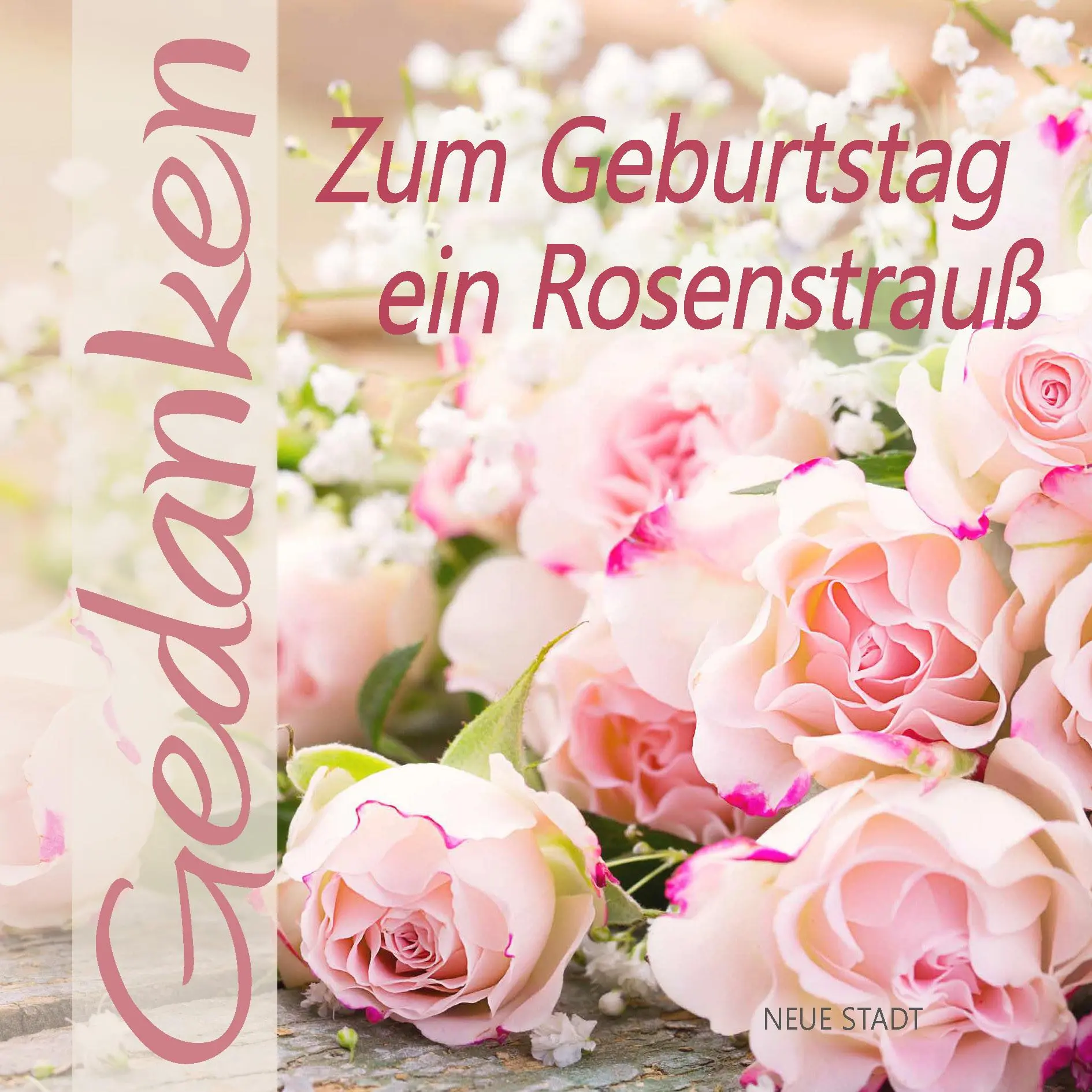 Cover: 9783734613722 | Zum Geburtstag ein Rosenstrauß | Gabriele Hartl | Broschüre | Gedanken