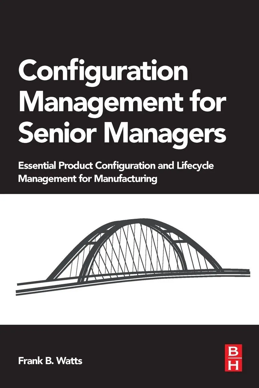 Cover: 9780128023822 | Configuration Management for Senior Managers | Frank B. Watts | Buch
