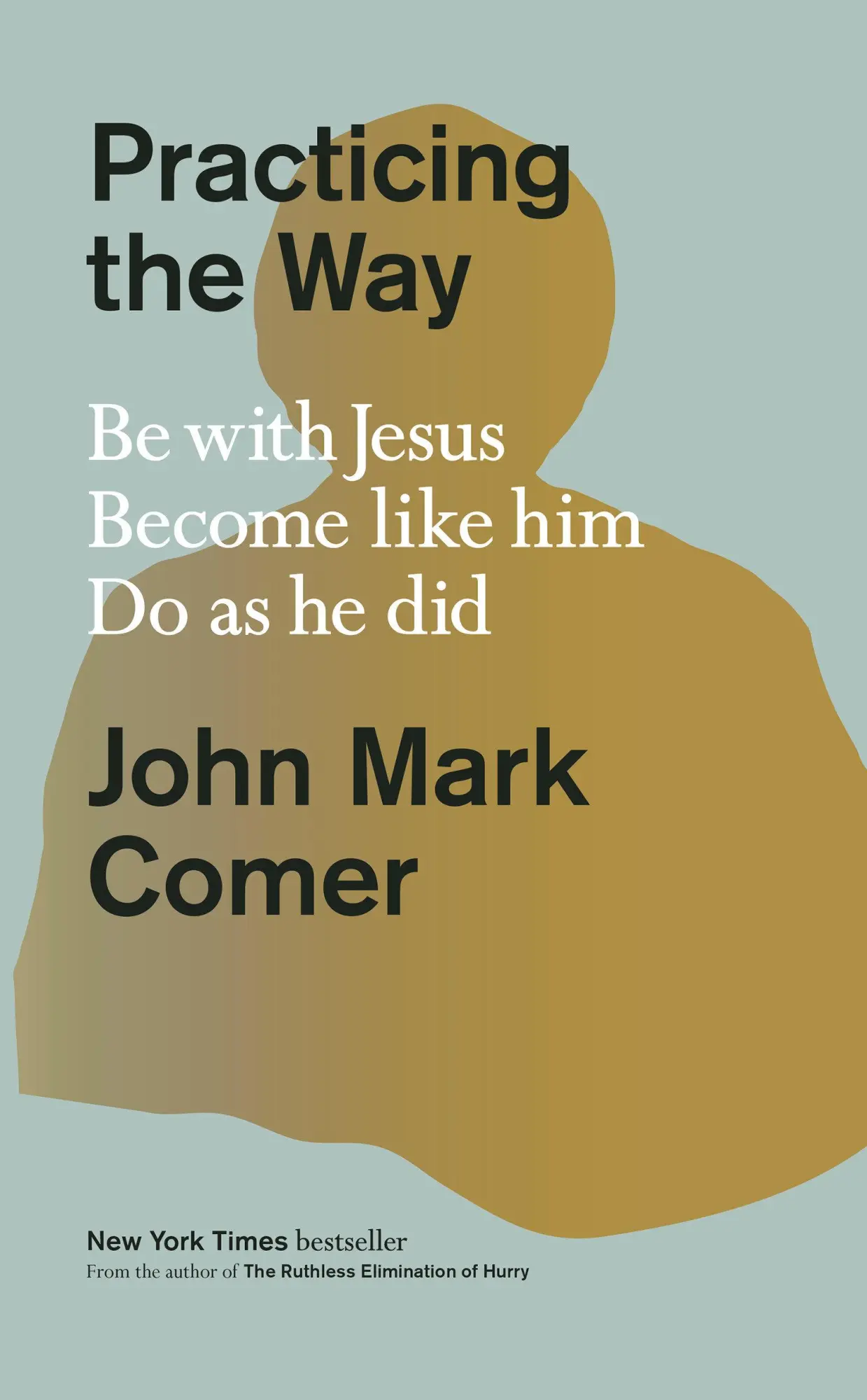 Cover: 9780593193822 | Practicing the Way | Be with Jesus. Become like him. Do as he did.