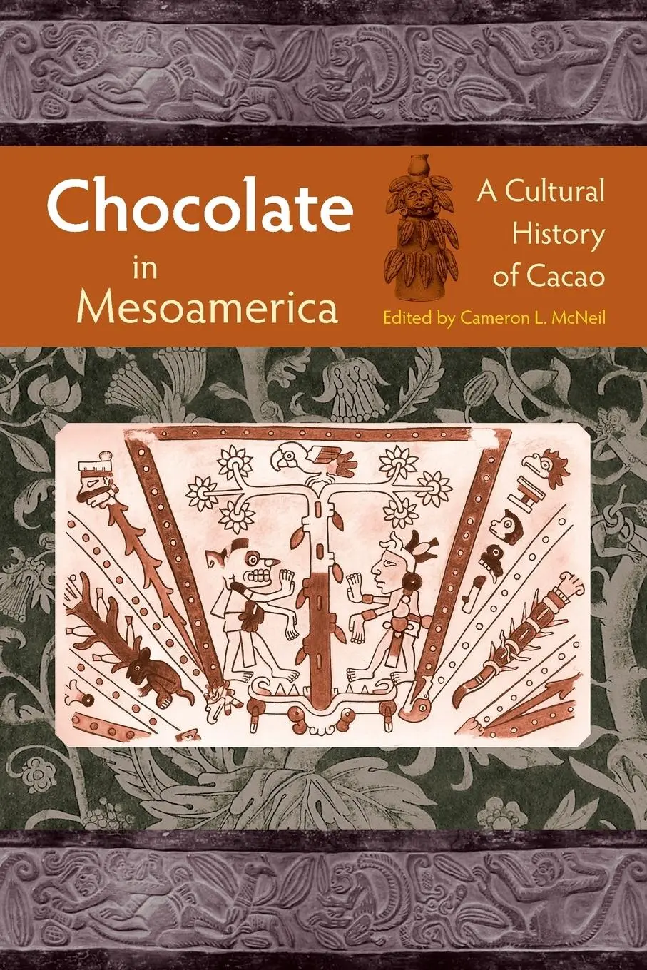 Cover: 9780813033822 | Chocolate in Mesoamerica | A Cultural History of Cacao | McNeil | Buch