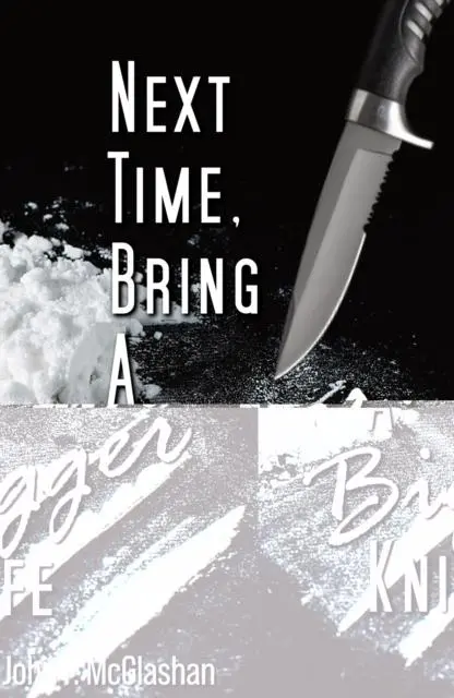 Cover: 9781914913822 | Next Time, Bring a Bigger Knife | John Mcglashan | Taschenbuch | 2022