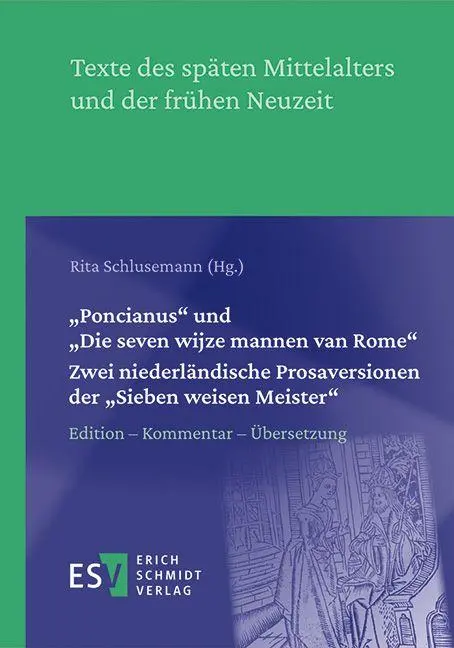 "Poncianus" und "Die seven wijse mannen van Rome" - - Zwei niederländische Prosaversionen der "Sieben weisen Meister"