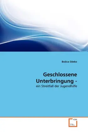 Cover: 9783639283822 | Geschlossene Unterbringung - | ein Streitfall der Jugendhilfe | eko