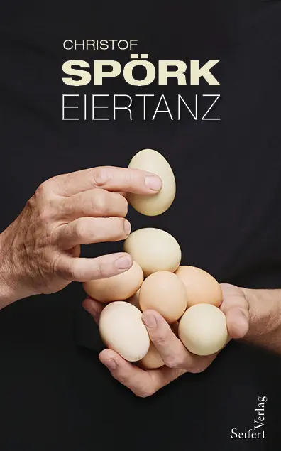 Cover: 9783904123822 | Eiertanz | Christof Spörk | Buch | 144 S. | Deutsch | 2024 | Seifert