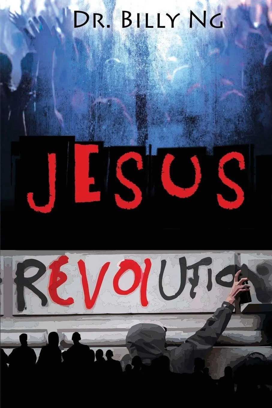Cover: 9780965113922 | Jesus Revolution | Billy Ng | Taschenbuch | Englisch | 2024 | Billy Ng