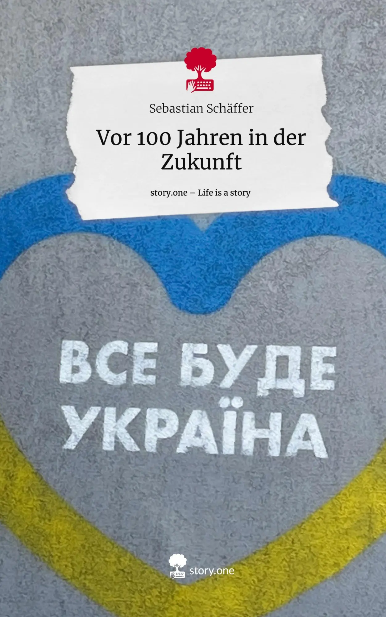 Cover: 9783711513922 | Vor 100 Jahren in der Zukunft. Life is a Story - story.one | Schäffer