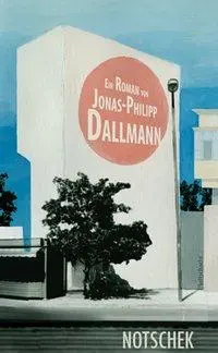 Cover: 9783902373922 | Notschek | Roman | Jonas-Philipp Dallmann | Buch | 295 S. | Deutsch
