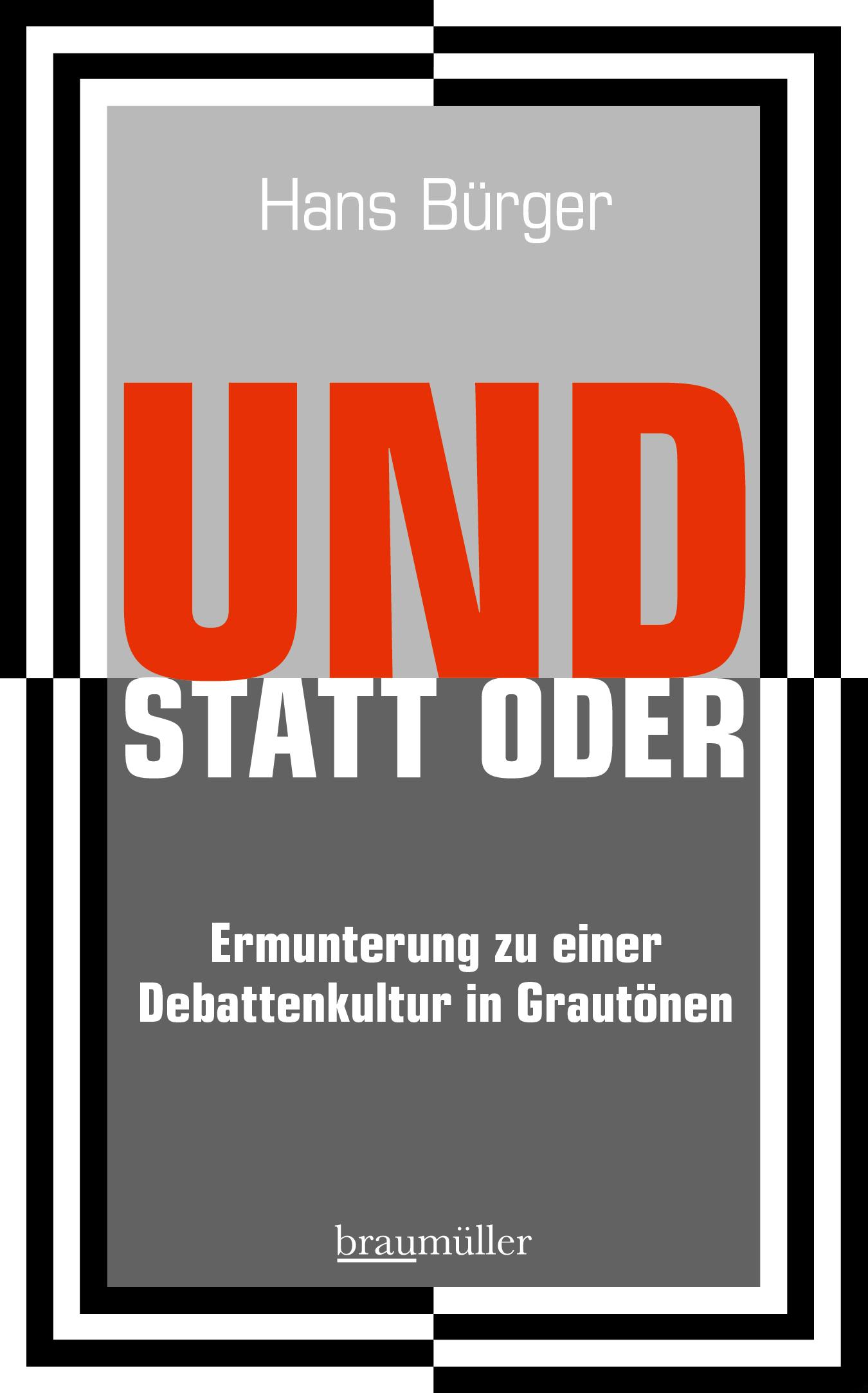Cover: 9783991003922 | UND STATT ODER | Ermunterung zu einer Debattenkultur in Grautönen