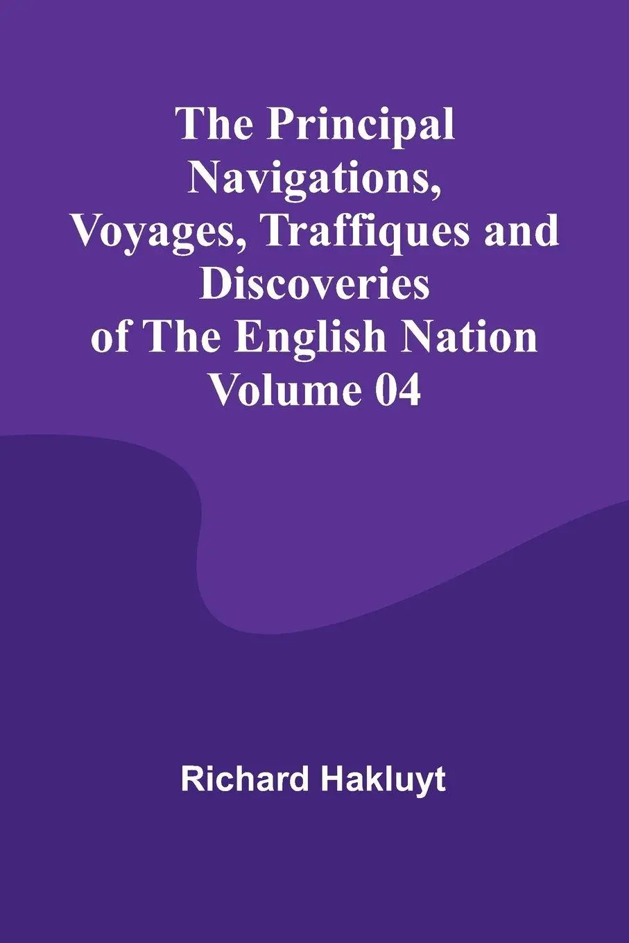 Cover: 9789362513922 | The Principal Navigations, Voyages, Traffiques and Discoveries of...