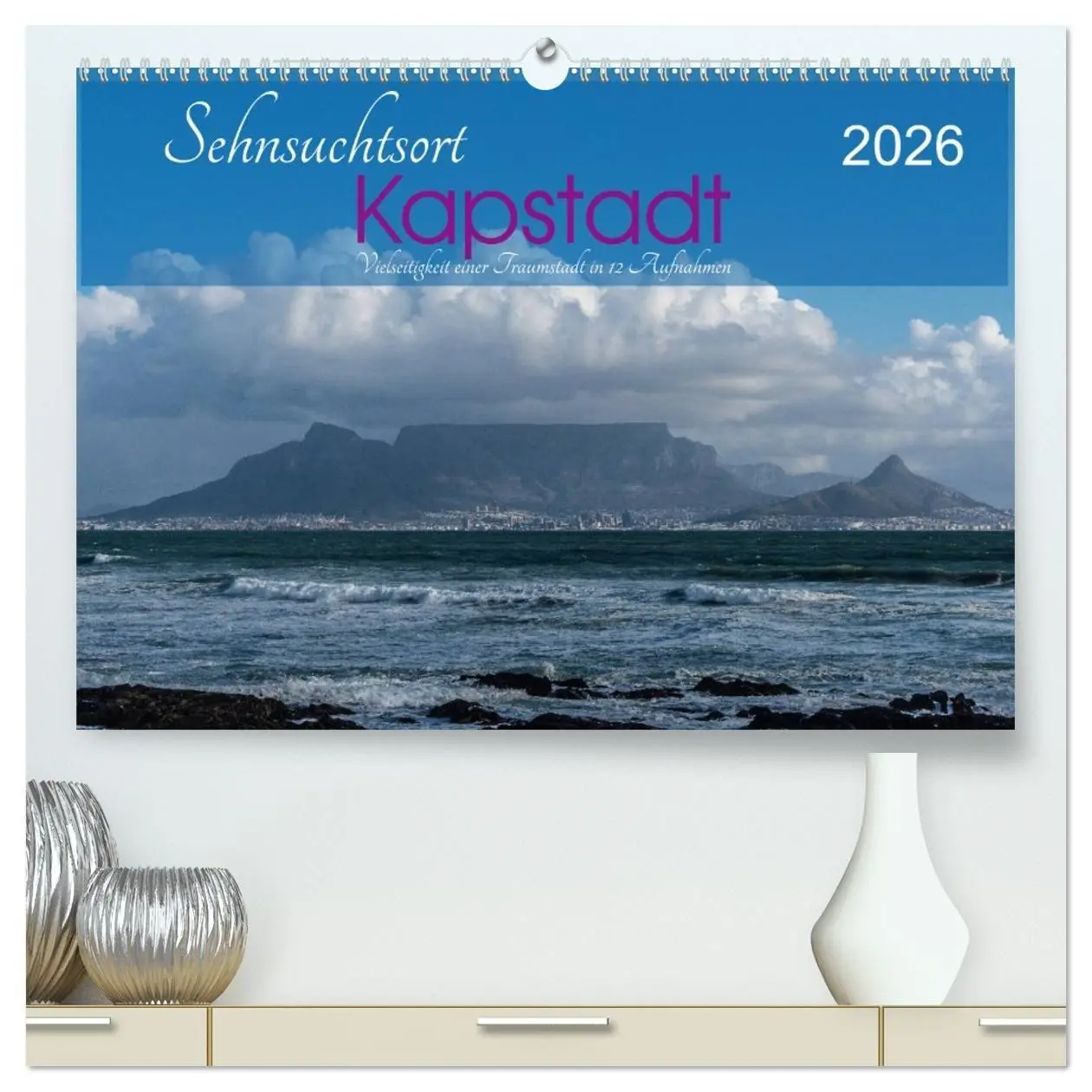 Cover: 9783457694022 | Sehnsuchtsort Kapstadt (hochwertiger Premium Wandkalender 2026 DIN...