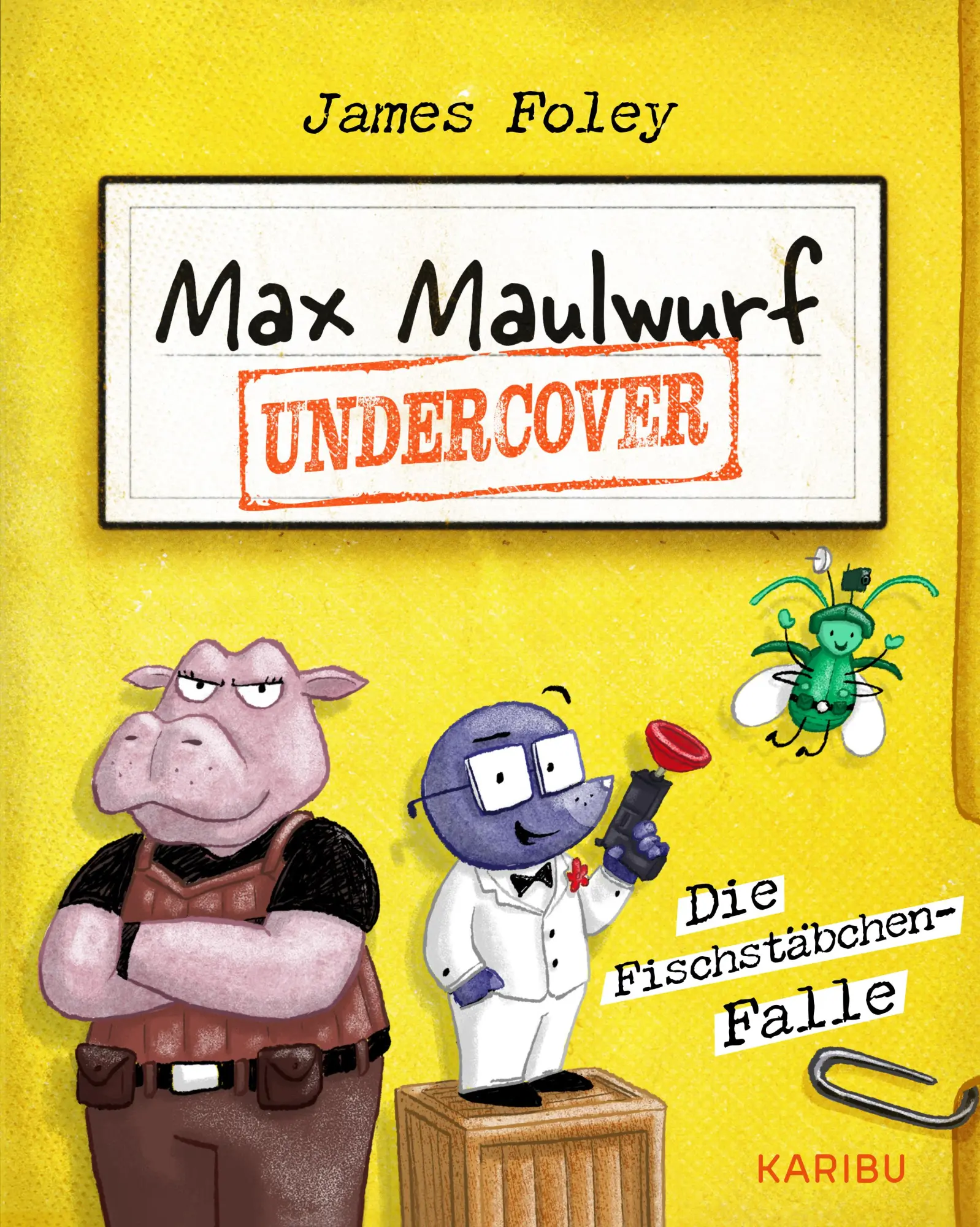 Cover: 9783961294022 | Max Maulwurf undercover (Band 1) - Die Fischstäbchen-Falle | Foley