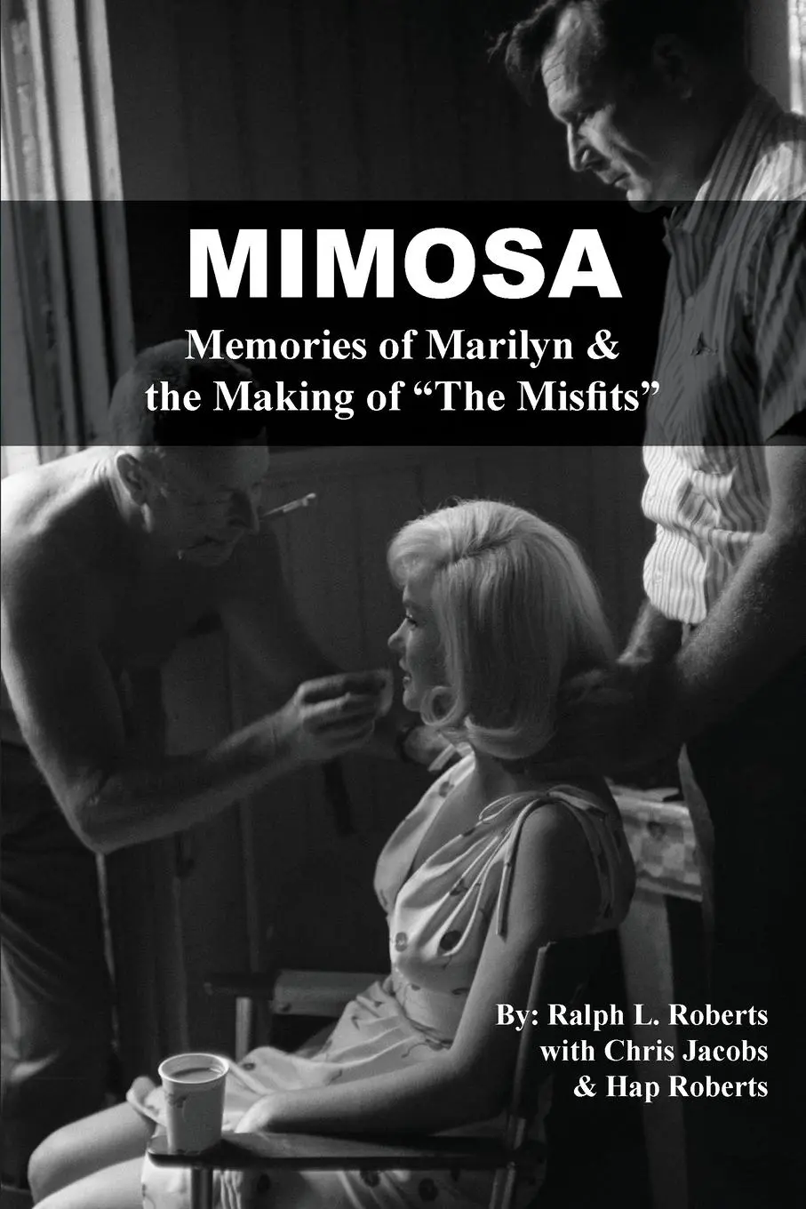 Cover: 9798985164022 | Mimosa | Memories of Marilyn &amp; the Making of The Misfits | Roberts