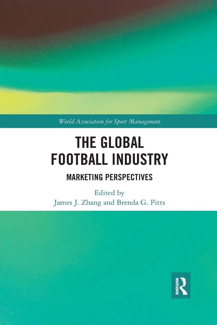 Cover: 9780367894122 | The Global Football Industry | Marketing Perspectives | Zhang (u. a.)