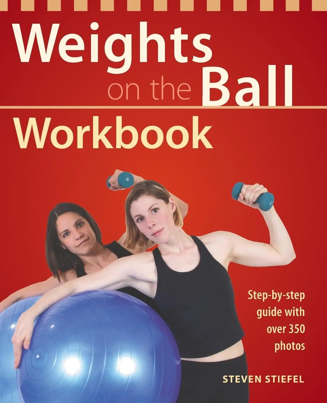 Cover: 9781569754122 | Weights on the Ball Workbook | Step-By-Step Guide with Over 350 Photos
