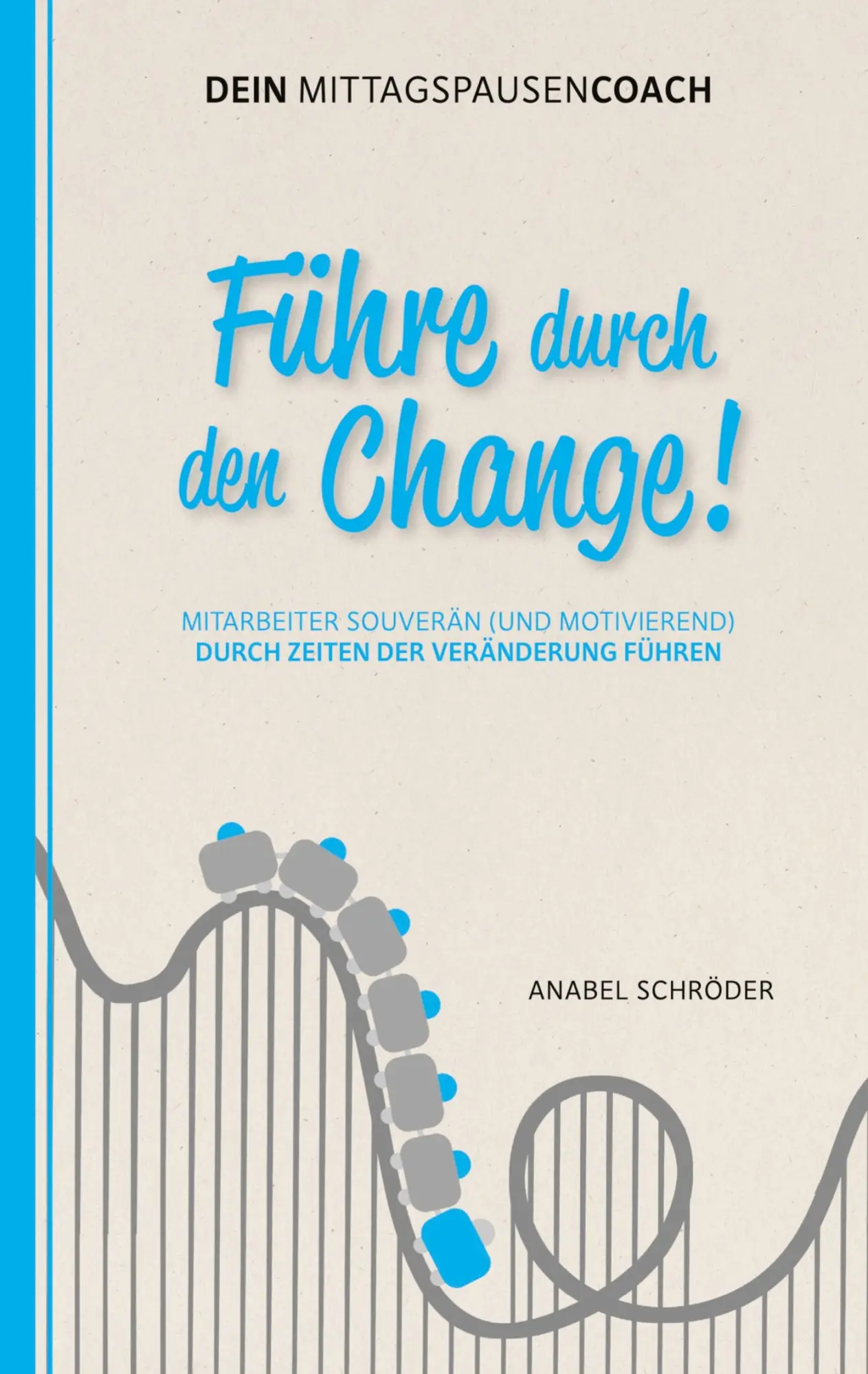 Cover: 9783751924122 | Führe durch den Change! | Anabel Schröder | Taschenbuch | 80 S. | 2020