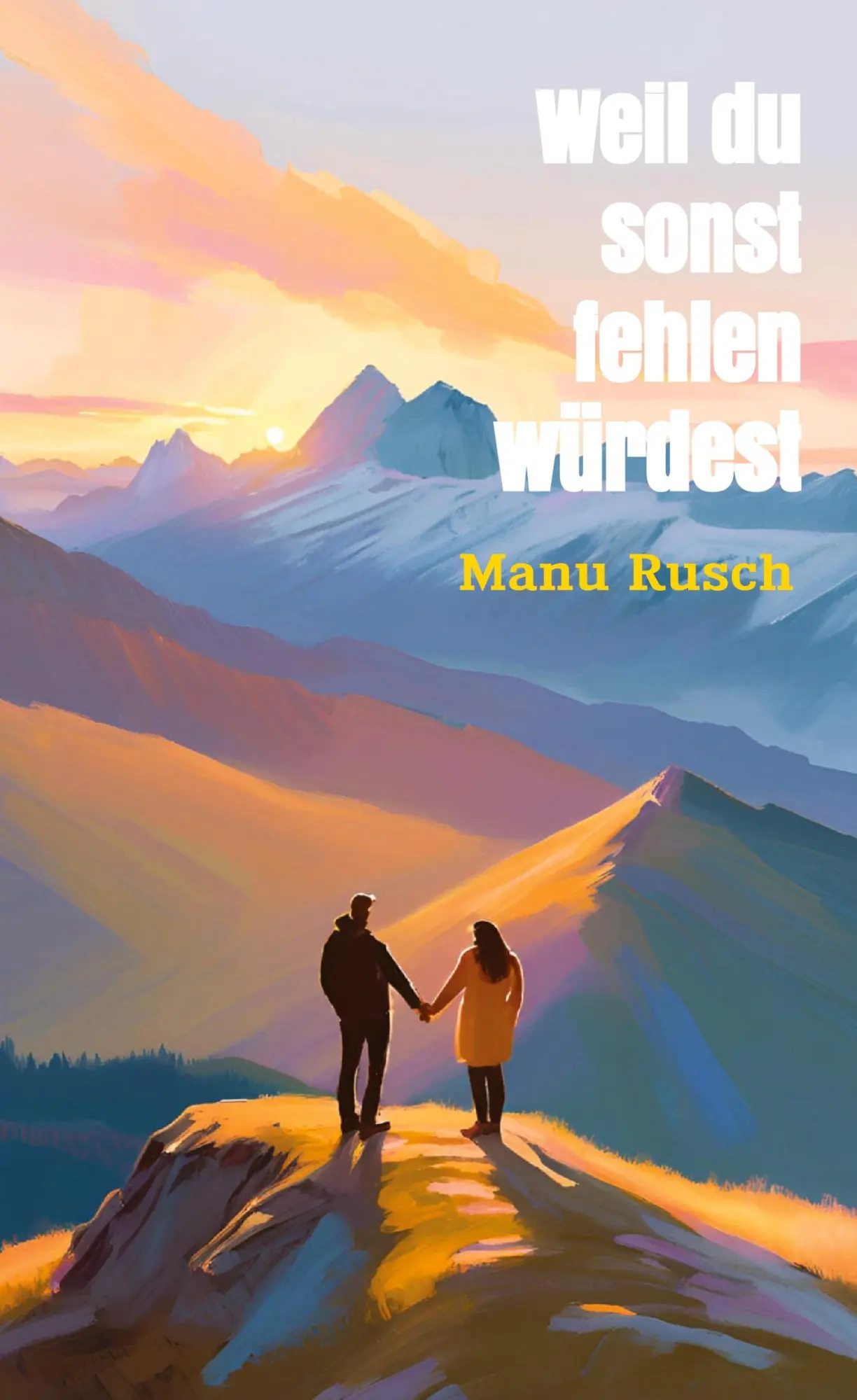 Cover: 9783819264122 | Weil du sonst fehlen würdest | Manu Rusch | Buch | 210 S. | Deutsch