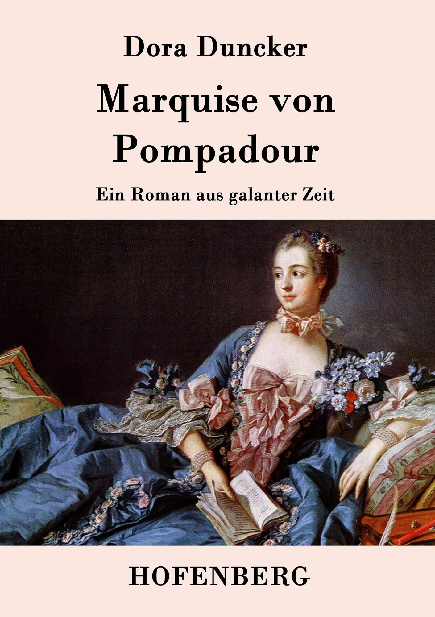 Cover: 9783843094122 | Marquise von Pompadour | Ein Roman aus galanter Zeit | Dora Duncker