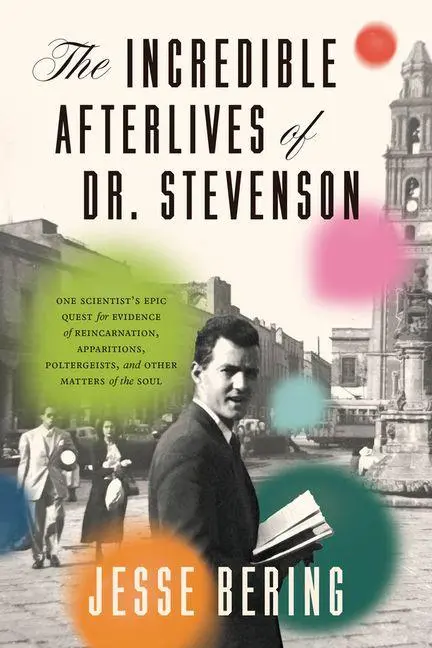 Cover: 9780226824222 | The Incredible Afterlives of Dr. Stevenson | Jesse Bering | Buch