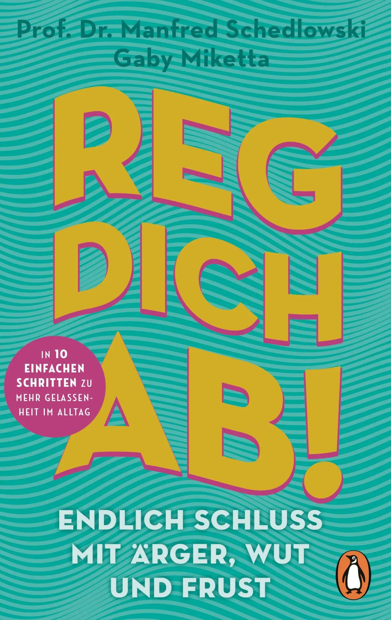 Cover: 9783328114222 | Reg dich ab! - Endlich Schluss mit Ärger, Wut und Frust | Taschenbuch
