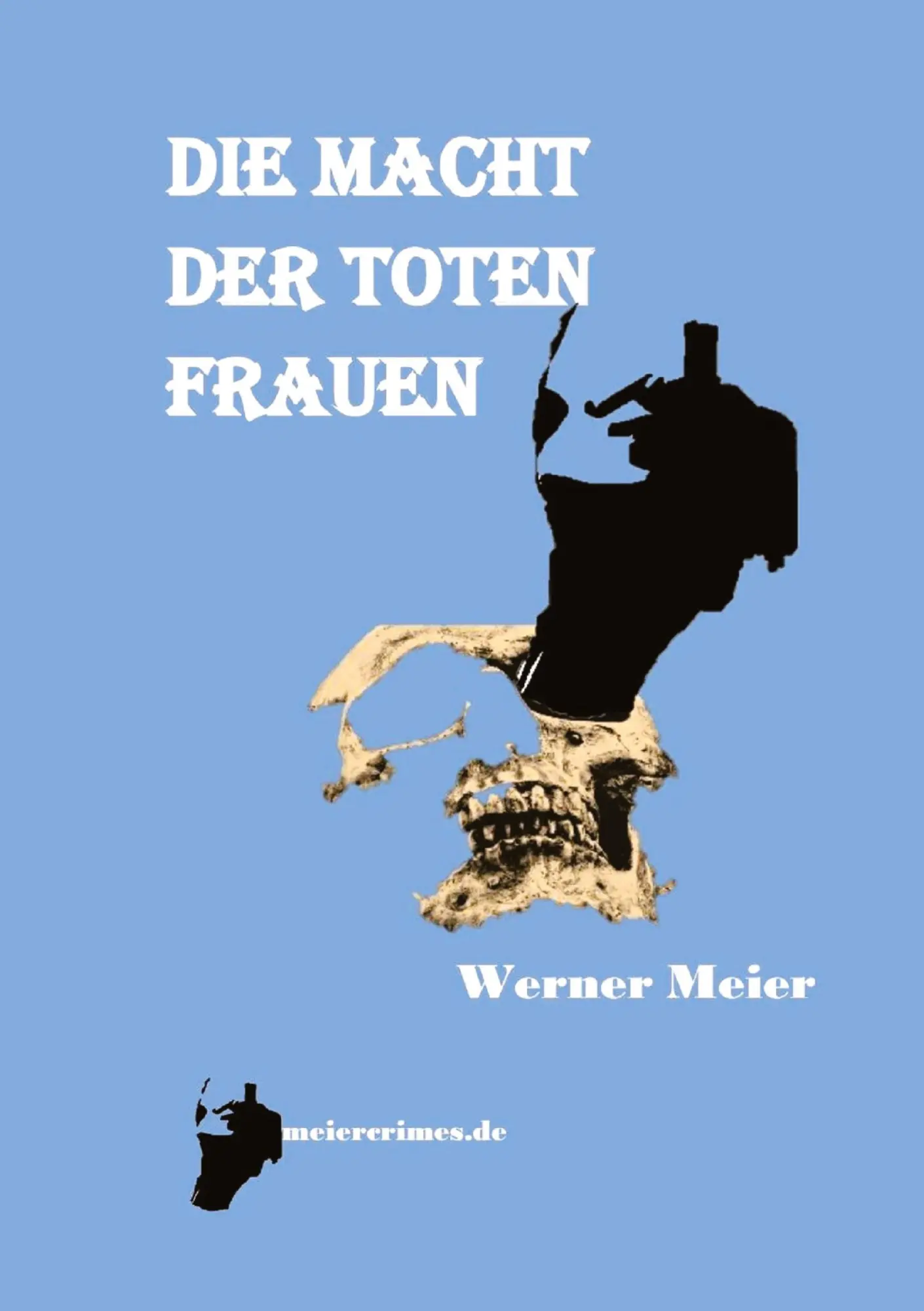 Cover: 9783384004222 | DIE MACHT DER TOTEN FRAUEN | Werner Meier | Taschenbuch | 336 S.