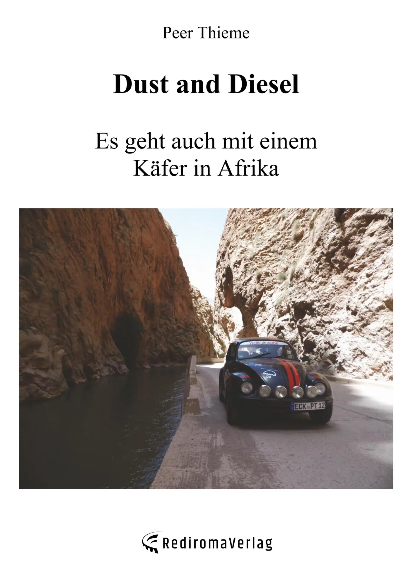 Cover: 9783961034222 | Dust and Diesel  Es geht auch mit einem Käfer in Afrika | Peer Thieme