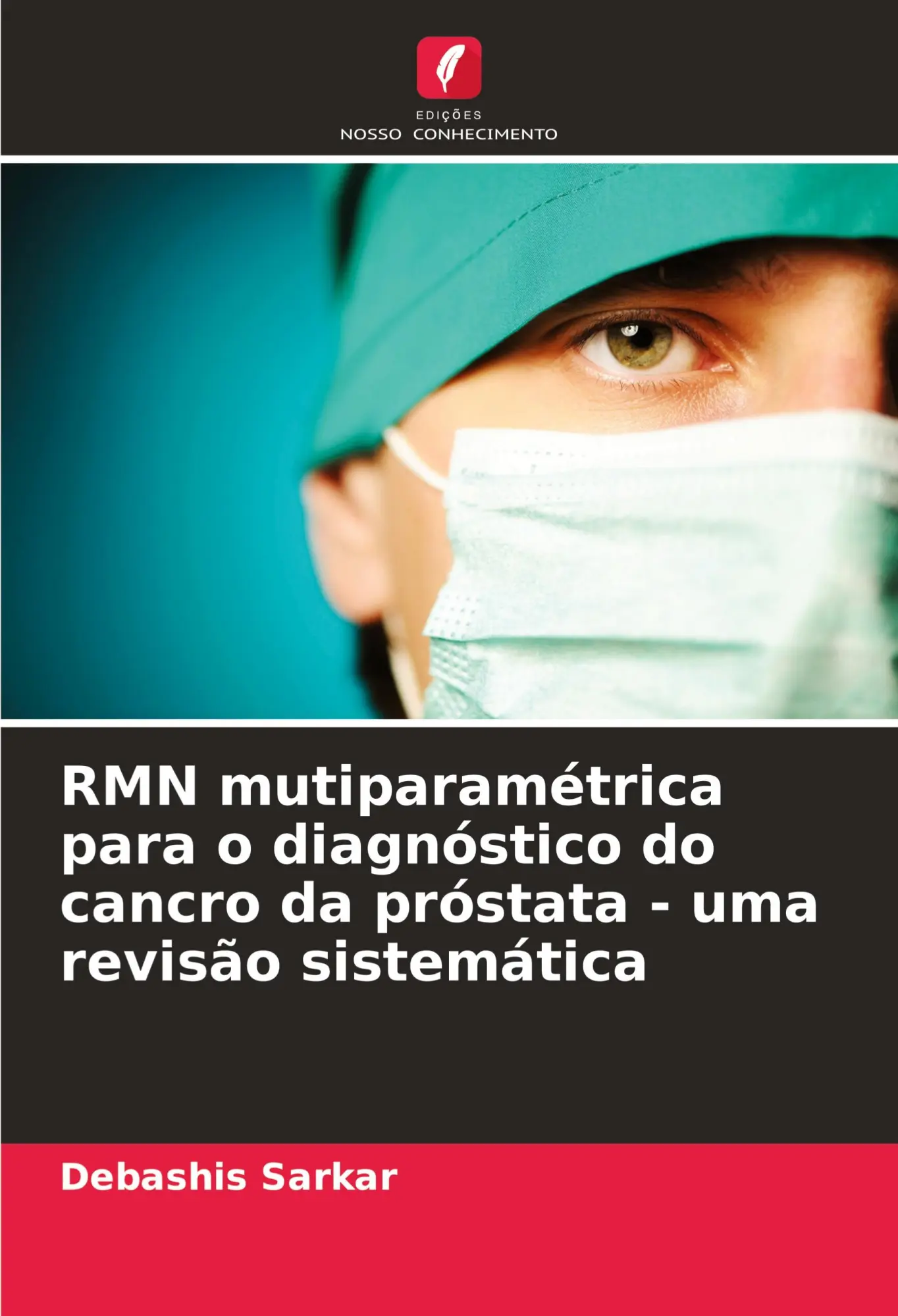 RMN mutiparamétrica para o diagnóstico do cancro da próstata - uma revisão sistemática