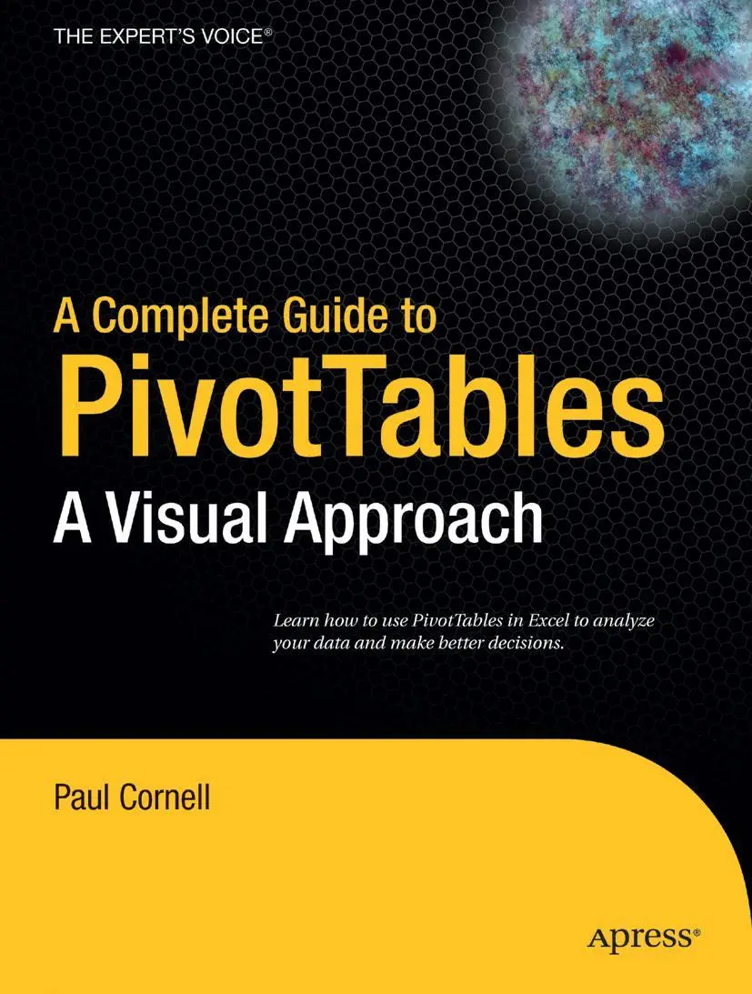 Cover: 9781590594322 | A Complete Guide to PivotTables | A Visual Approach | Paul Cornell