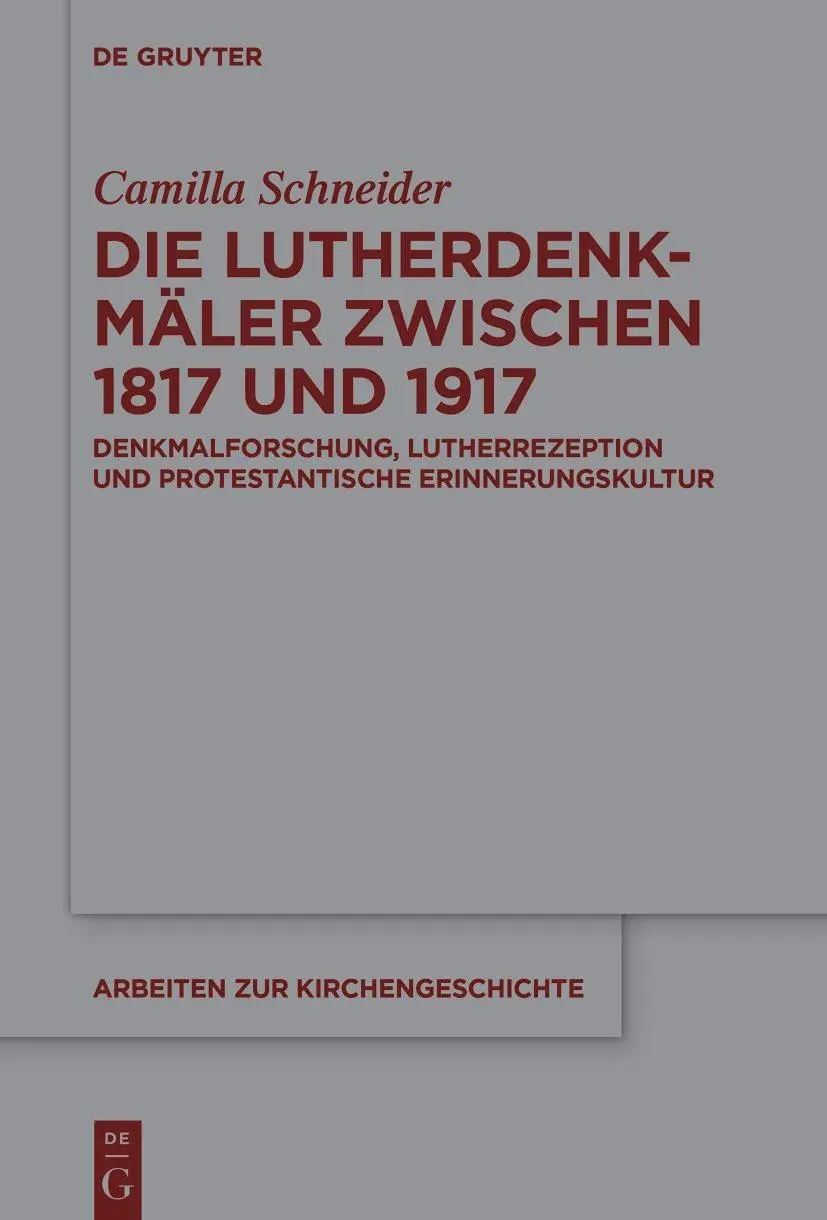 Cover: 9783111054322 | Die Lutherdenkmäler zwischen 1817 und 1917 | Camilla Schneider | Buch