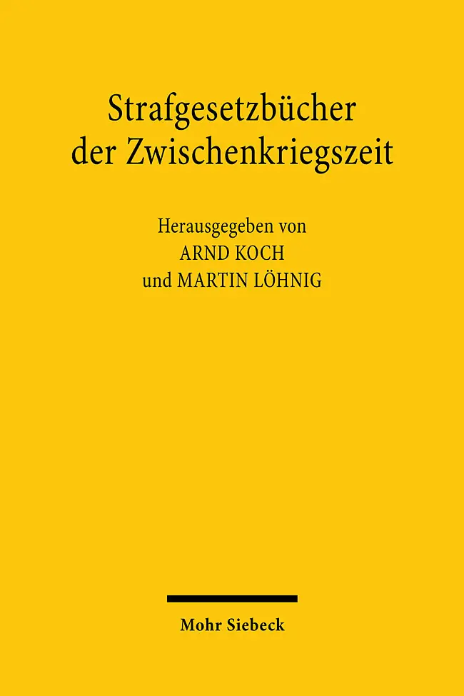 Cover: 9783161624322 | Strafgesetzbücher der Zwischenkriegszeit | Arnd Koch (u. a.) | Buch