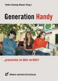Cover: 9783861104322 | Generation Handy - grenzenlos im Netz verführt | Heike S. Bleuel