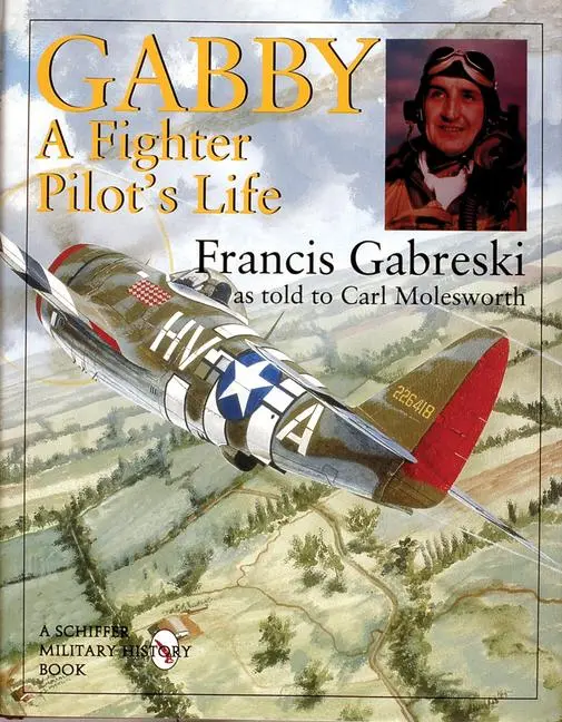 Cover: 9780764304422 | Gabby | A Fighter Pilot's Life | Francis Gabreski (u. a.) | Buch