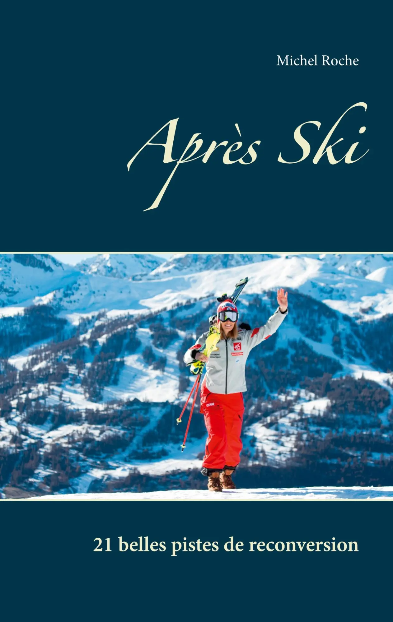 Cover: 9782322254422 | Après Ski | 21 belles pistes de reconversion | Michel Roche | Buch