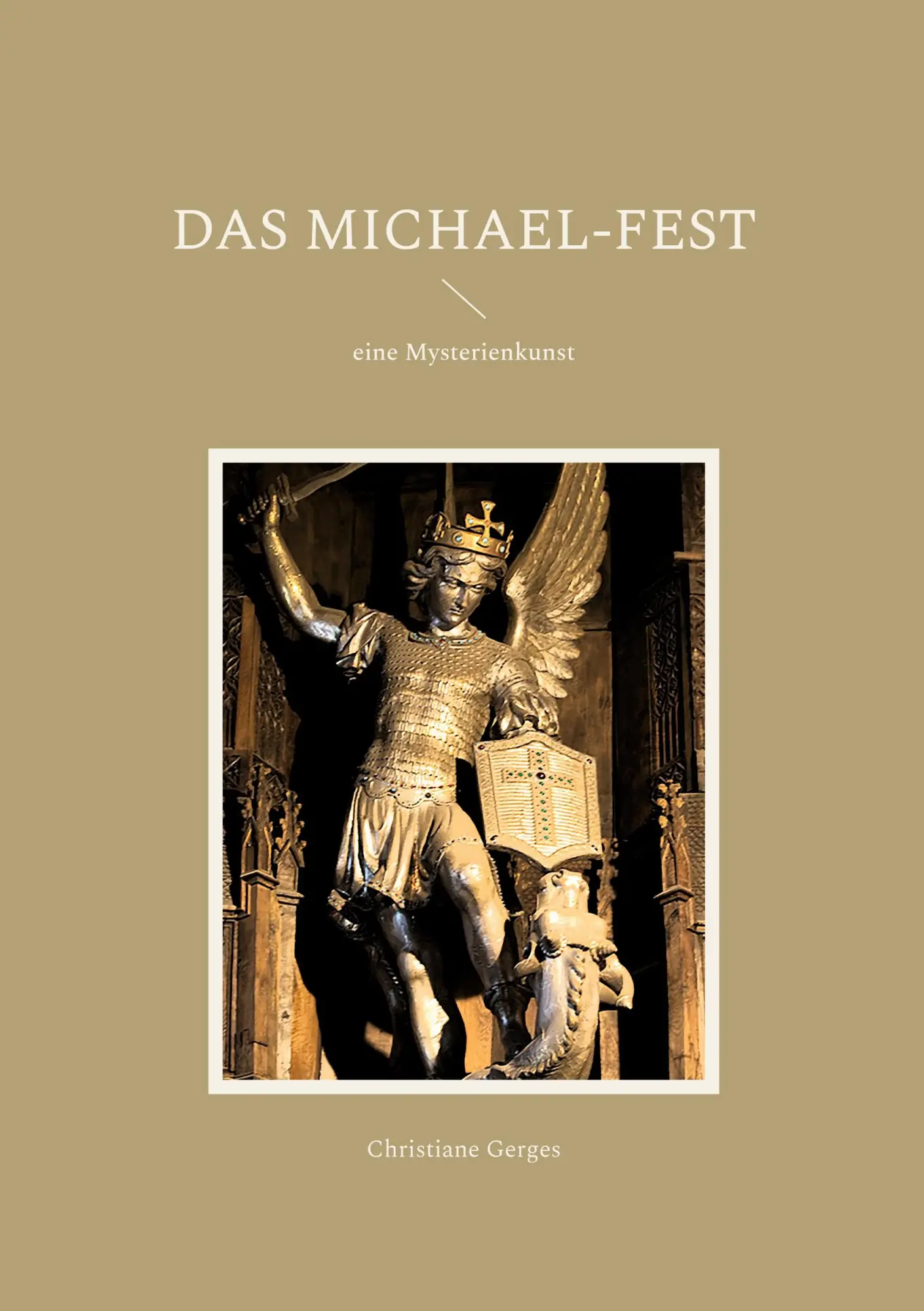 Cover: 9783754344422 | Das Michael-Fest | eine Mysterienkunst | Christiane Gerges | Buch