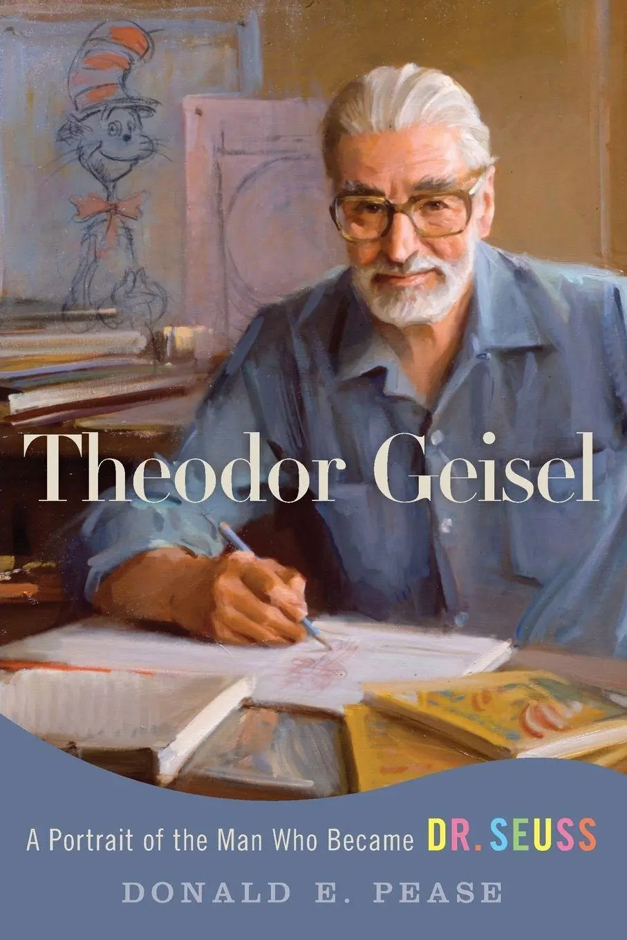Cover: 9780190614522 | Theodor Geisel | A Portrait of the Man Who Became Dr. Seuss | Pease