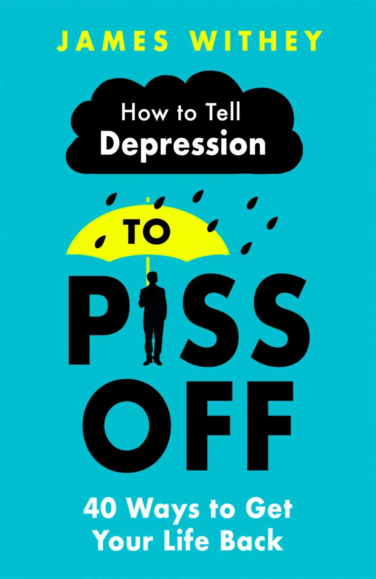 Cover: 9781472144522 | How to Tell Depression to Piss Off | 40 Ways to Get Your Life Back