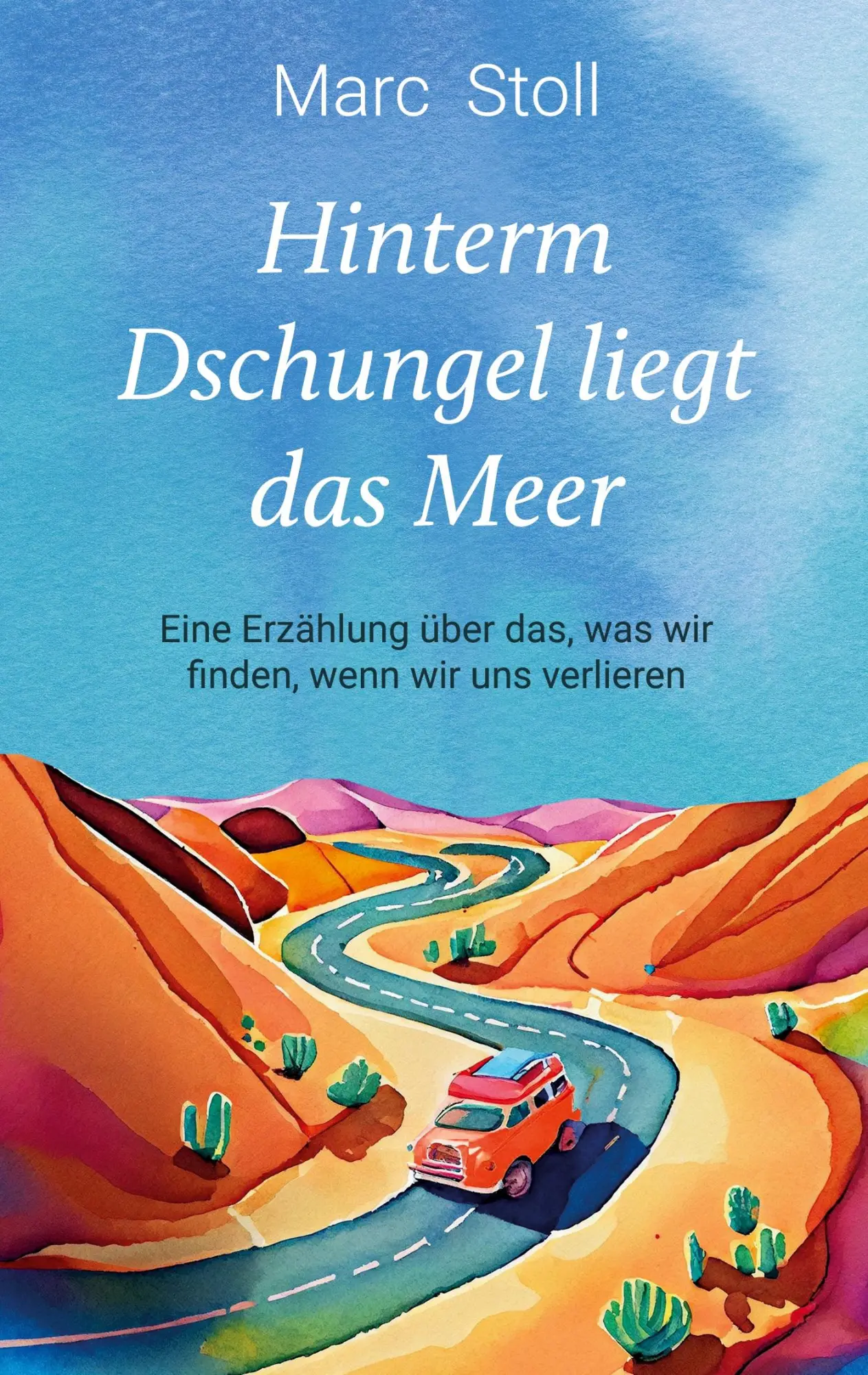 Cover: 9783819224522 | Hinterm Dschungel liegt das Meer | Marc Stoll | Taschenbuch | 158 S.