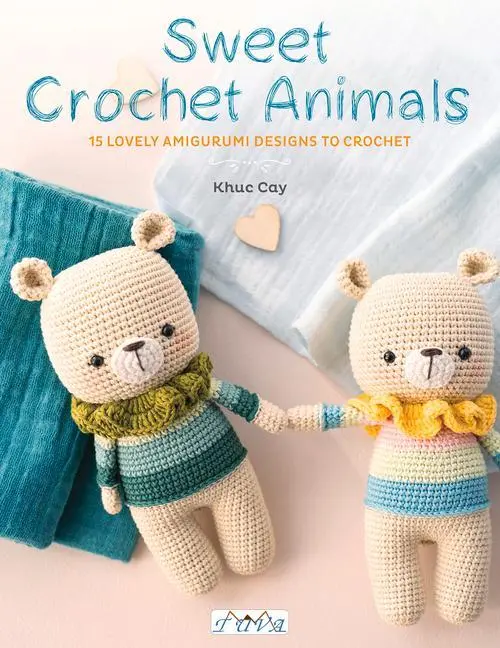 Cover: 9786057834522 | Sweet Crochet Animals | 15 Lovely Amigurumi Designs to Crochet | Cay