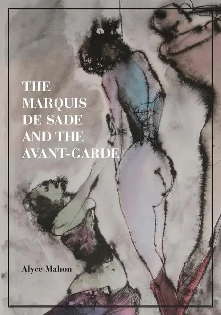 Cover: 9780691264622 | The Marquis de Sade and the Avant-Garde | Alyce Mahon | Taschenbuch