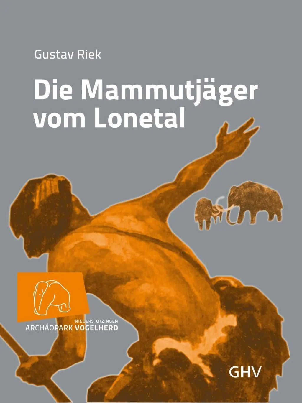 Cover: 9783873364622 | Die Mammutjäger vom Lonetal | Riek | Buch | 188 S. | Deutsch | 2014