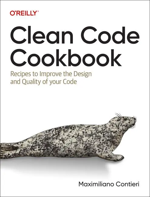 Cover: 9781098144722 | Clean Code Cookbook | Maximiliano Contieri | Taschenbuch | Englisch Cover: 9781098144722 | Clean Code Cookbook | Maximiliano Contieri | Taschenbuch | Englisch