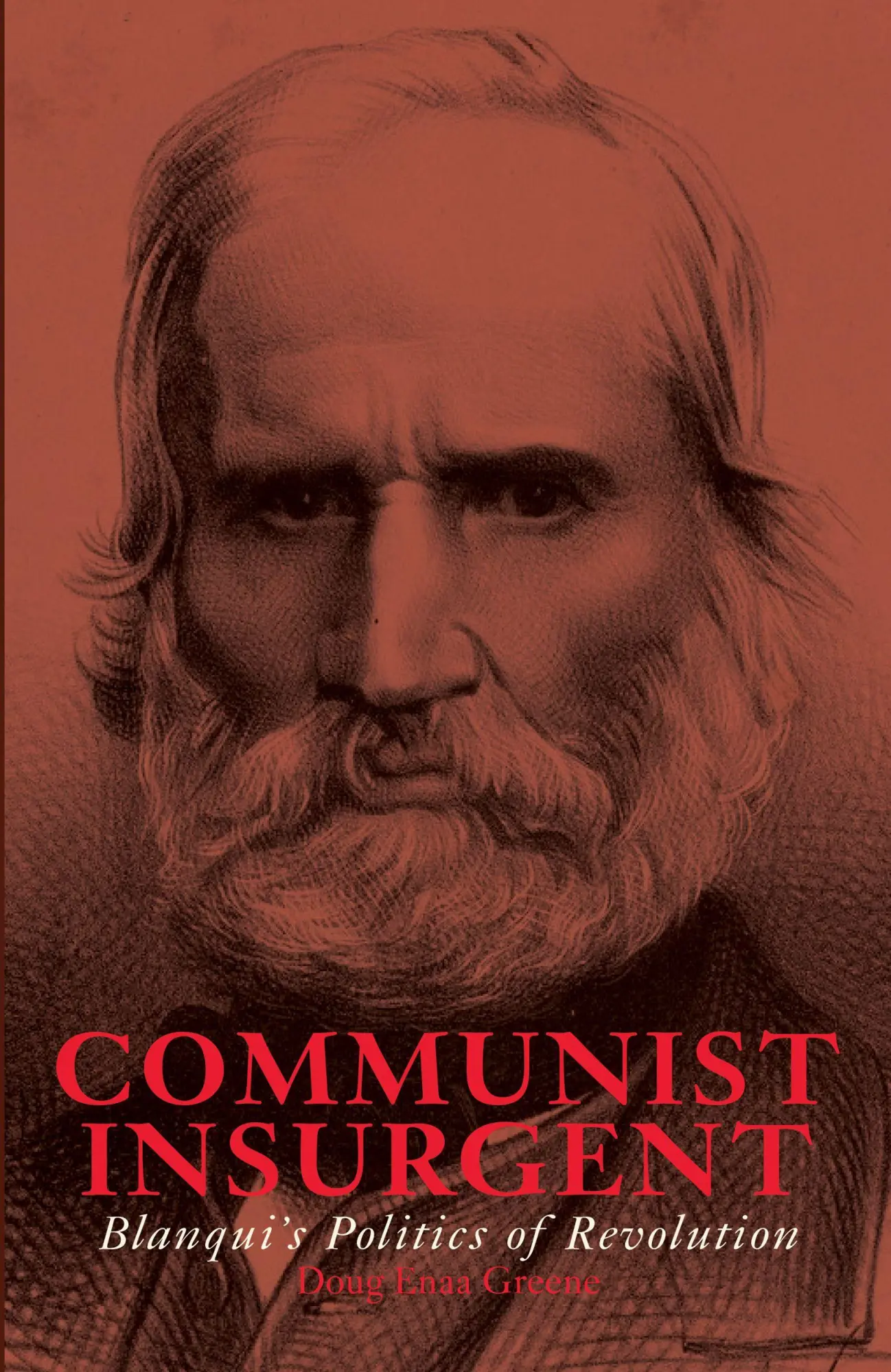 Cover: 9781608464722 | Communist Insurgent | Blanqui's Politics of Revolution | Greene | Buch