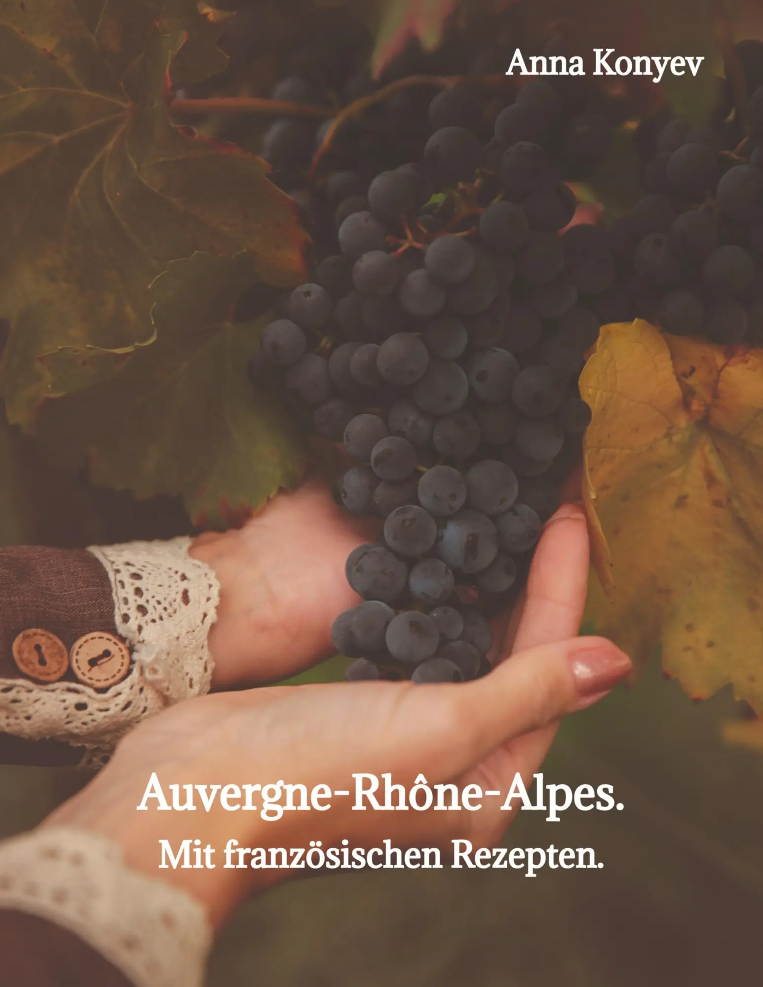 Cover: 9783384664822 | Auvergne-Rhône-Alpes. | Mit französischen Rezepten. | Anna Konyev
