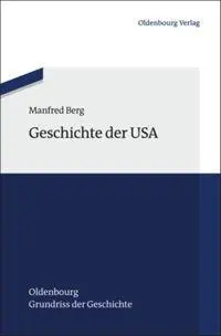 Cover: 9783486704822 | Geschichte der USA | Manfred Berg | Buch | XIV | Deutsch | 2013