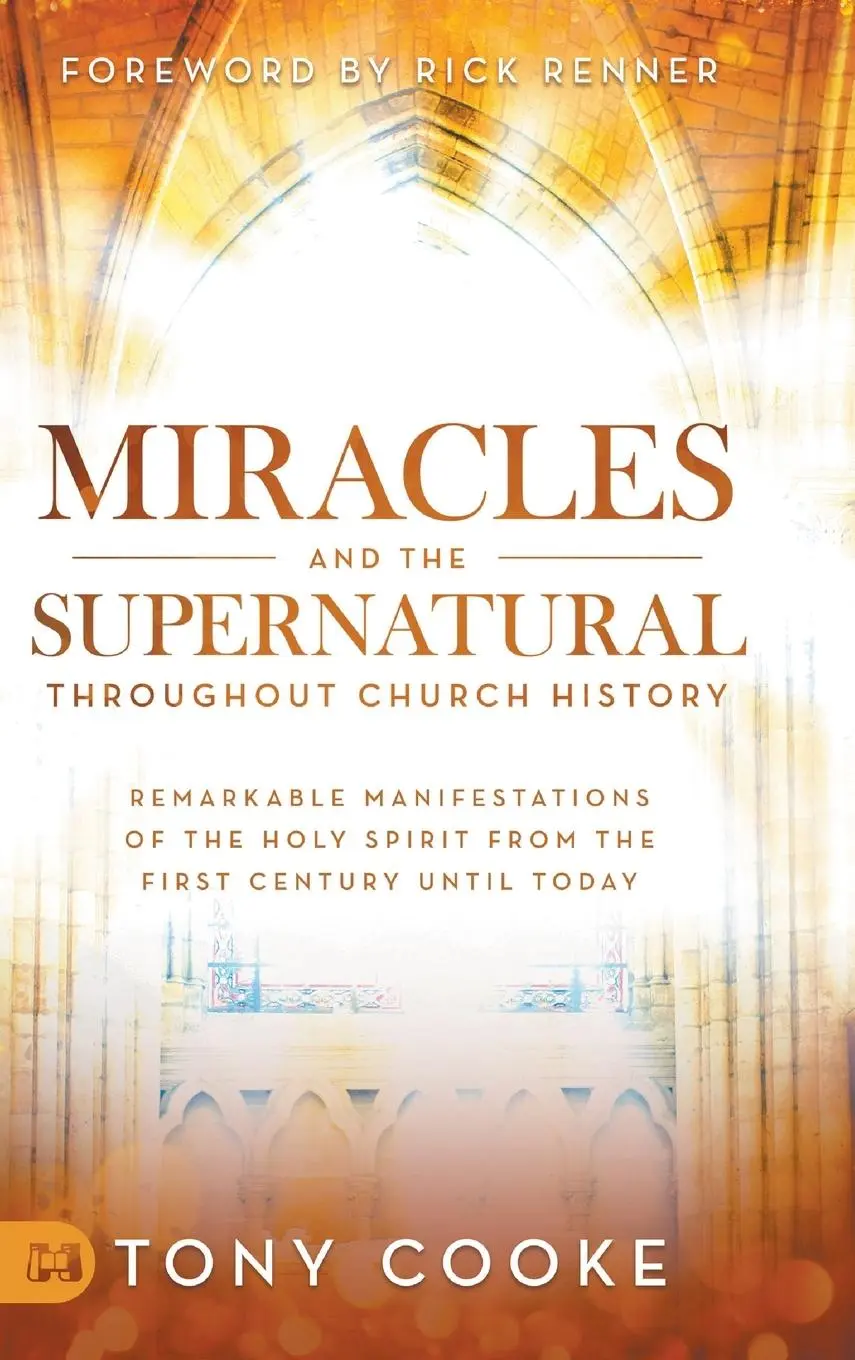 Cover: 9781680314922 | Miracles and the Supernatural Throughout Church History | Tony Cooke