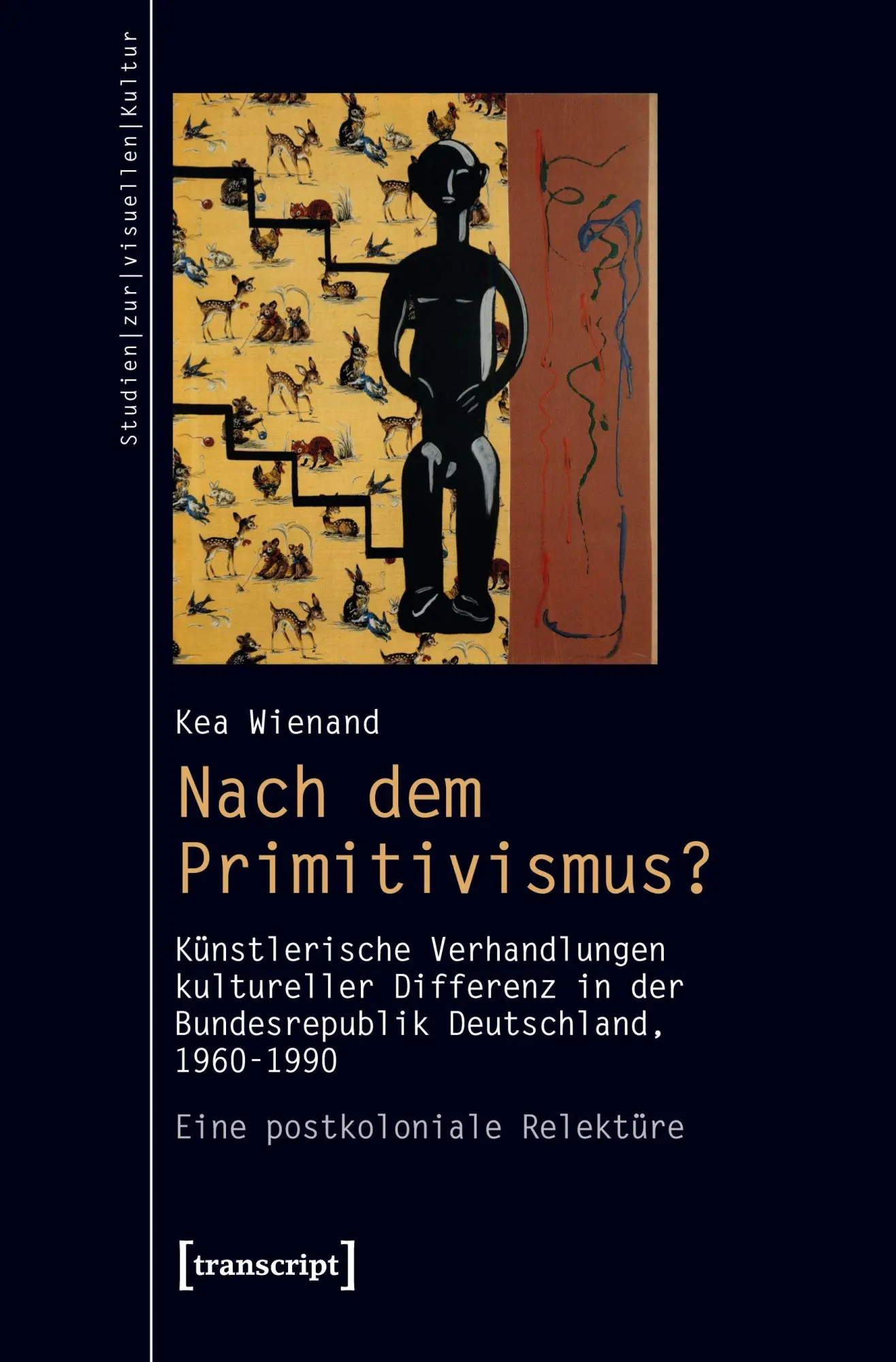 Cover: 9783837624922 | Nach dem Primitivismus? | Kea Wienand | Taschenbuch | 364 S. | Deutsch