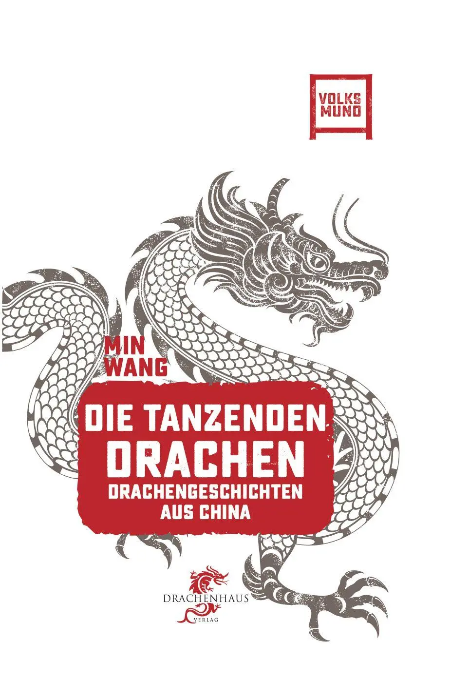 Cover: 9783943314922 | Die tanzenden Drachen | Drachengeschichten aus China | Wang (u. a.)