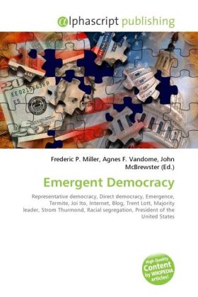 Emergent Democracy | Frederic P. Miller (u. a.) | Taschenbuch | Englisch | Alphascript Publishing | EAN 9786130674922 - Miller, Frederic P.