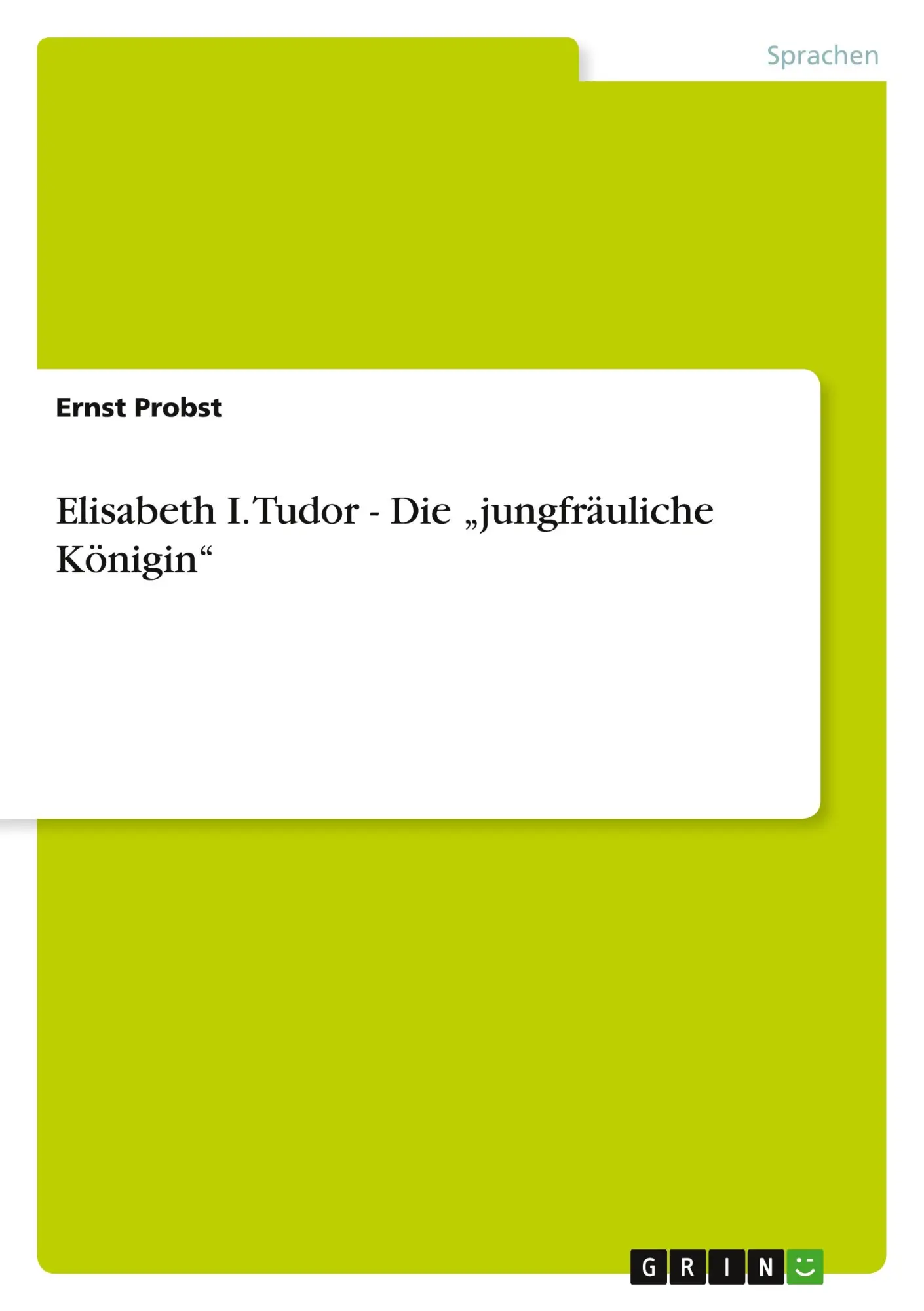 Cover: 9783640575022 | Elisabeth I. Tudor - Die "jungfräuliche Königin" | Ernst Probst | Buch