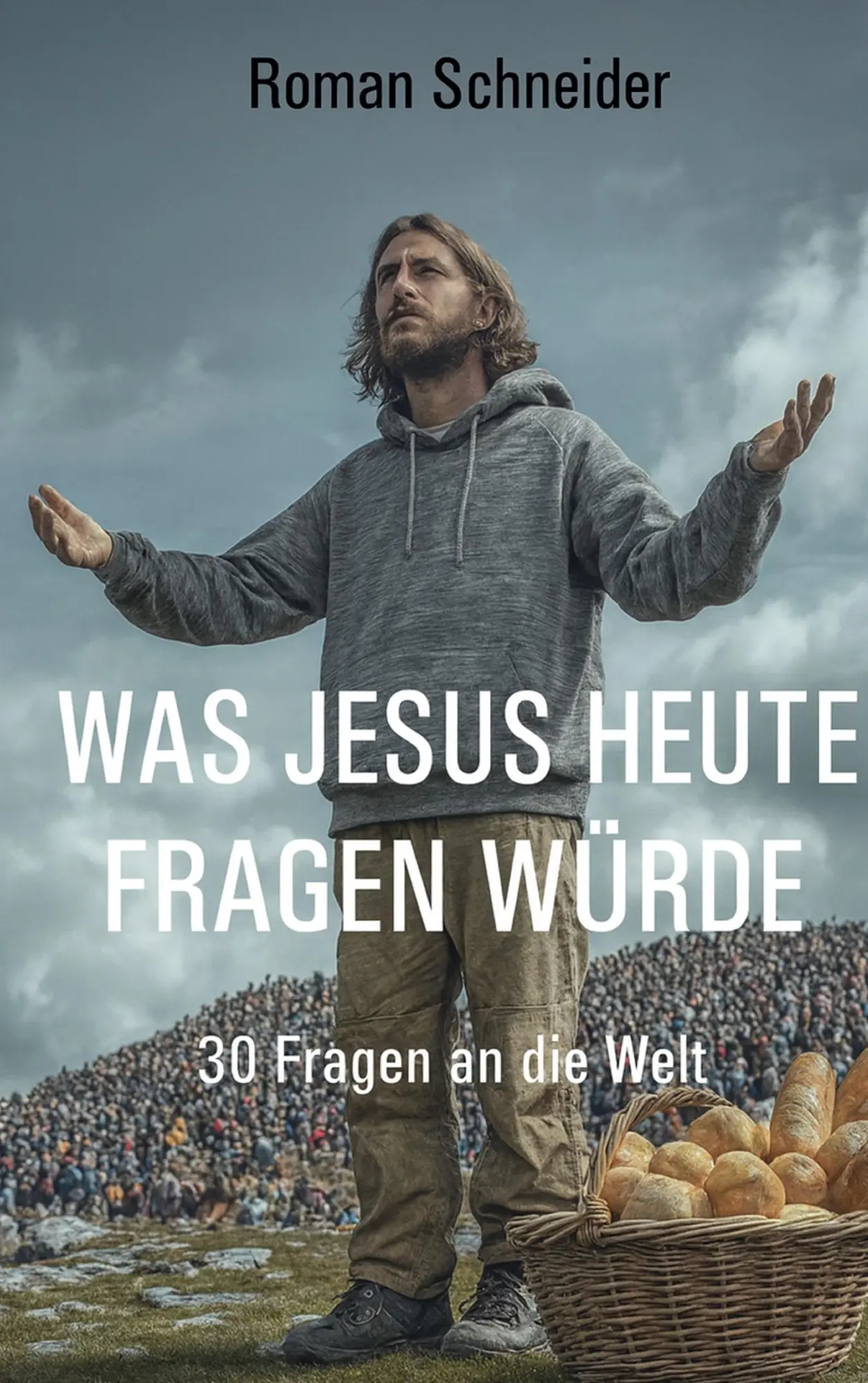Cover: 9783695715022 | Was Jesus heute fragen würde | 30 Fragen an die Welt | Roman Schneider