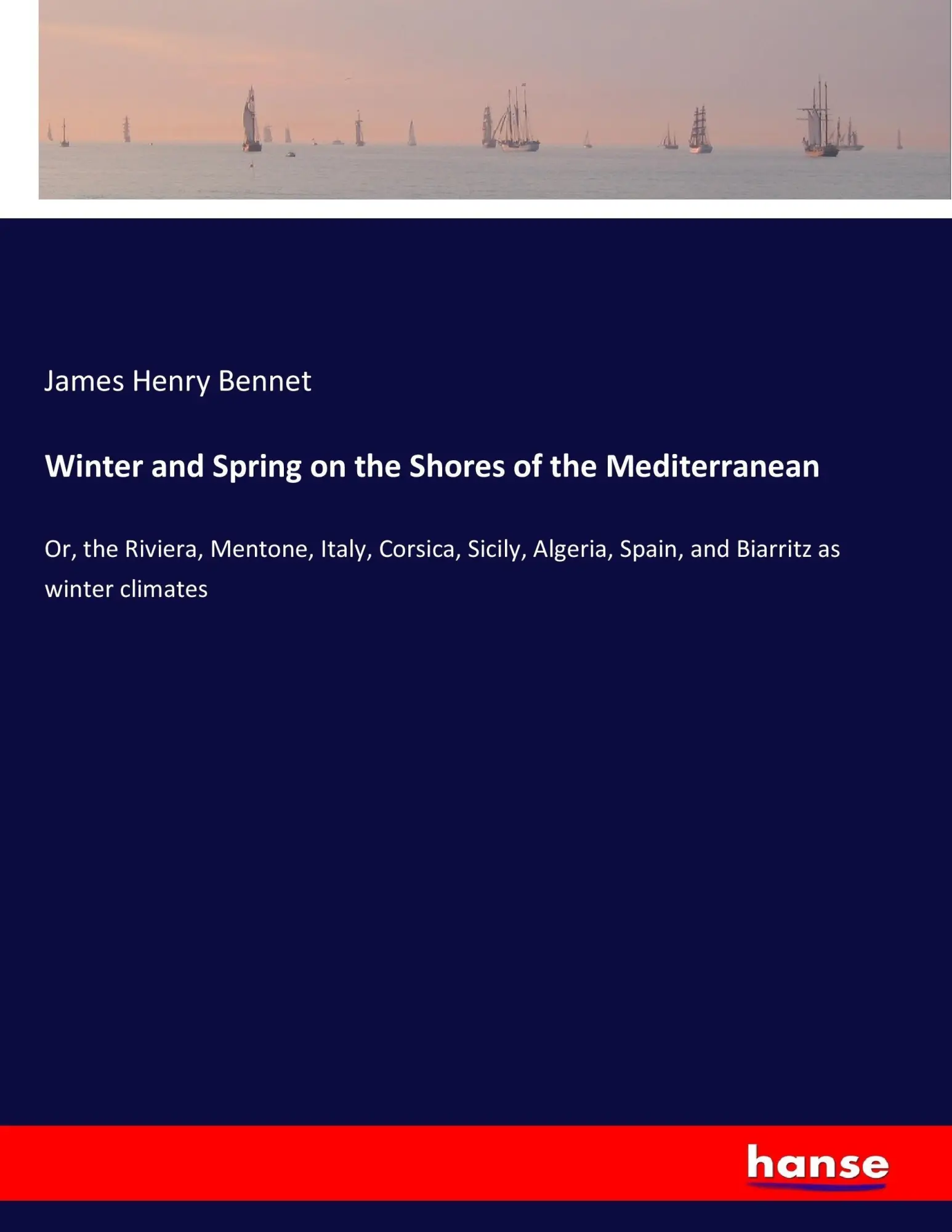 Cover: 9783337245122 | Winter and Spring on the Shores of the Mediterranean | Bennet | Buch